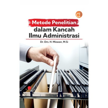 Metode Penelitian dalam Kancah Ilmu Administrasi