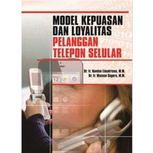 Model Kepuasan dan Loyalitas Pelanggan Telepon Selular