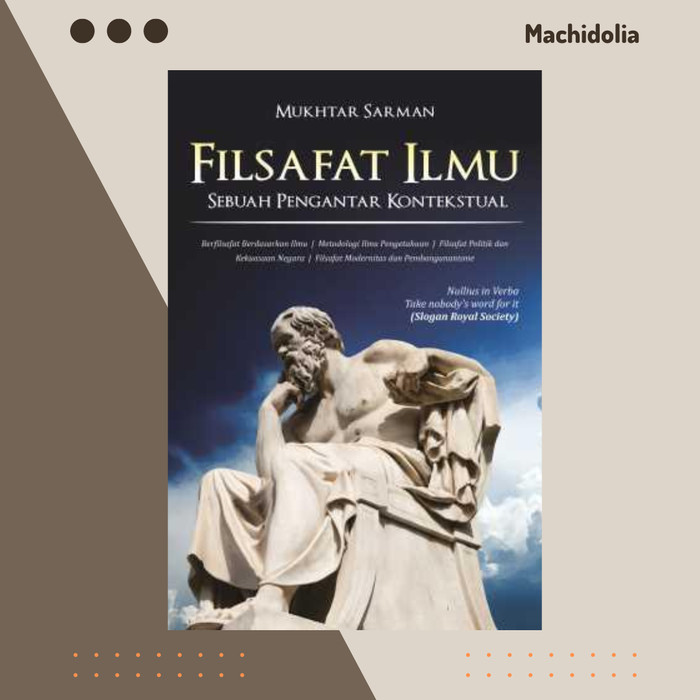 Filsafat Ilmu Sebuah Pengantar Kontekstual - Mukhtar Sarman - ORI