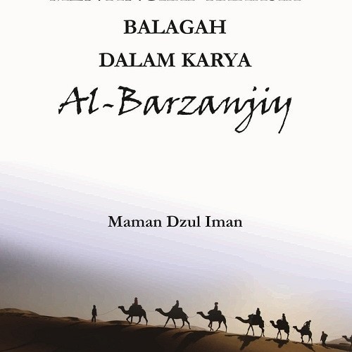 Menyingkap Rahasia Balagah dalam Karya Al-Barzanjiy