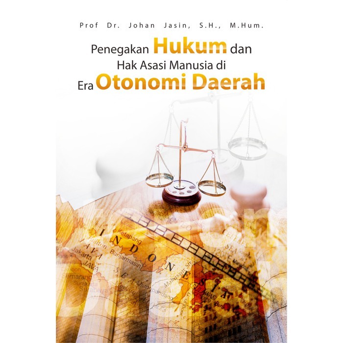 Penegakan Hukum Dan Hak Asasi Manusia Di Era Otonomi Daerah