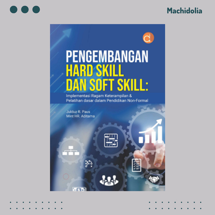 Pengembangan Hard Skill dan Soft Skill - Julduz R