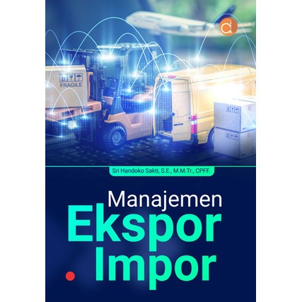 Manajemen Ekspor Impor - Sri Handoko Sakti,- BW