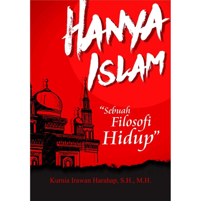 Hanya Islam Sebuah Filosofi Hidup- Deepublish
