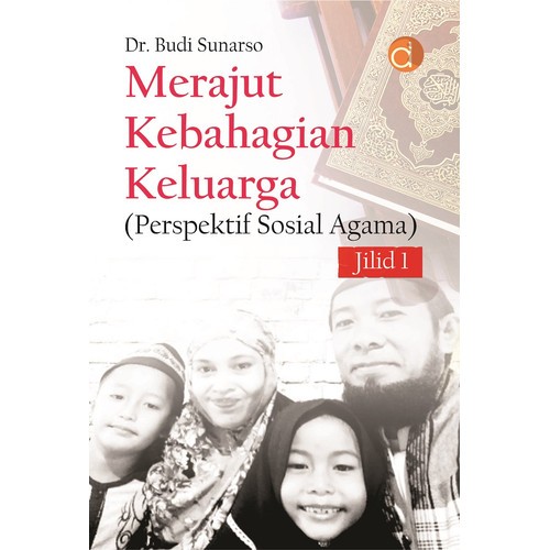 Merajut Kebahagian Keluarga (Perspektif Sosial Agama) Jilid 1
