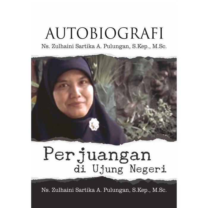 Autobiografi Ns Zulhaini Sartika A Pulungan SKep MSc