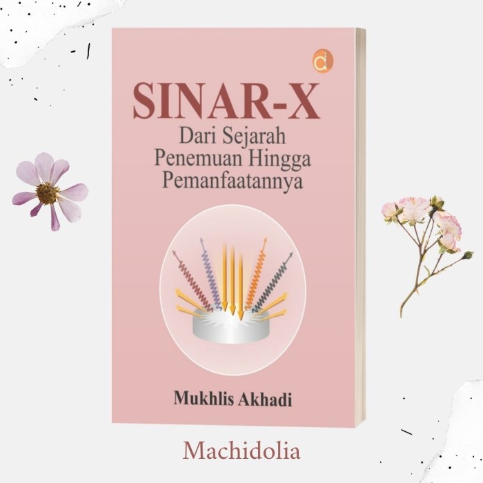 Sinar-X dari Sejarah Penemuan Hingga Pemanfaatannya-BW