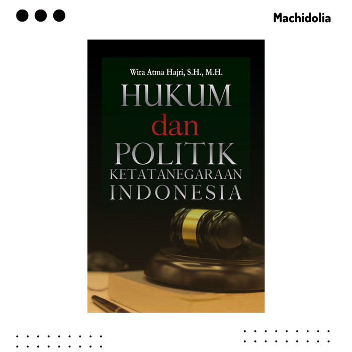Hukum dan Politik Ketatanegaraan Indonesia