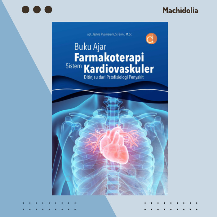 Buku Ajar Farmakoterapi Sistem Kardiovaskuler - Jastria
