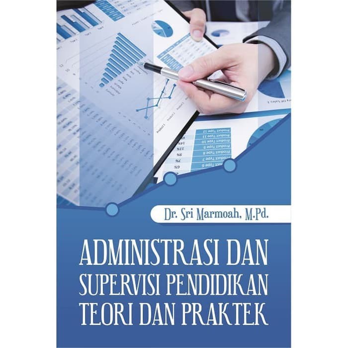 Administrasi dan Supervisi Pendidikan Teori dan Praktek