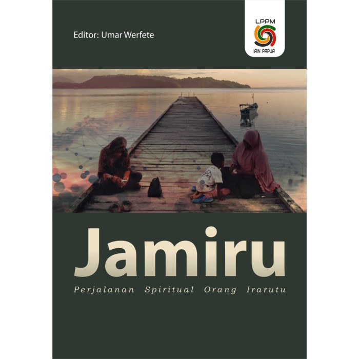 Jamiru Perjalanan Spiritual Orang Irarutu