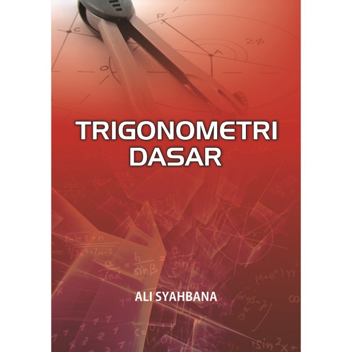Trigonometri Dasar - Ali Syahbana - Deepublish