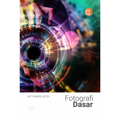 Fotografi Dasar - Arif Yulianto