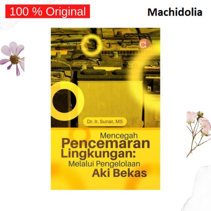 Mencegah Pencemaran Lingkungan: Melalui Pengelolaan Aki Bekas