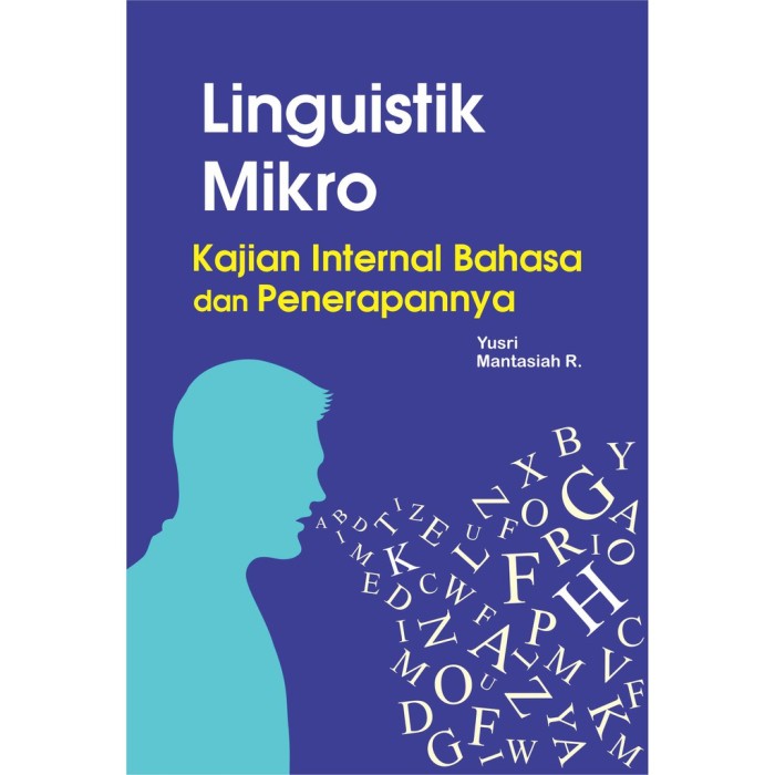 Linguistik Mikro (Kajian Internal Bahasa dan Penerapannya)