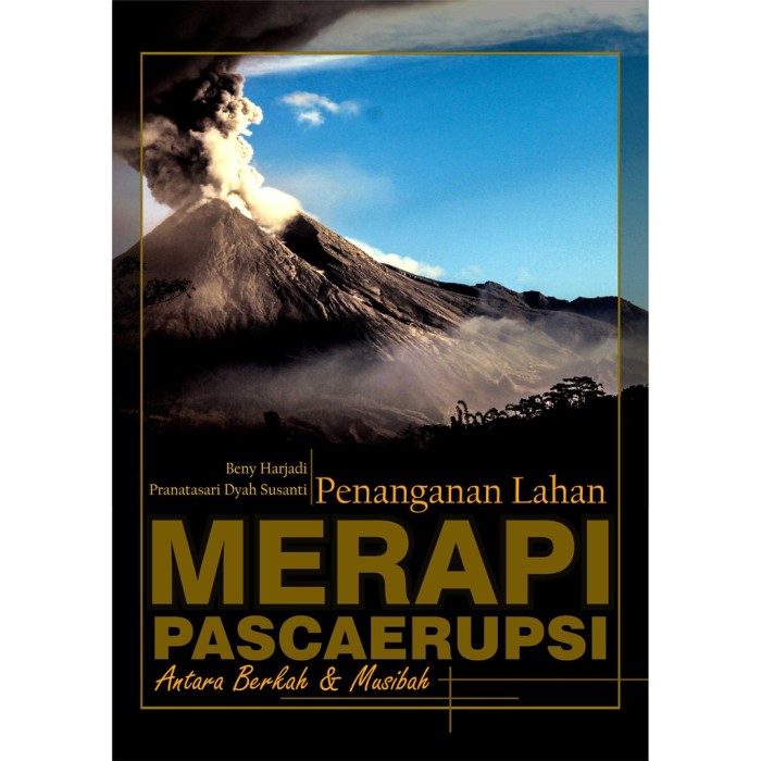 Penanganan Lahan Merapi Pascaerupsi Antara Berkah dan Musibah