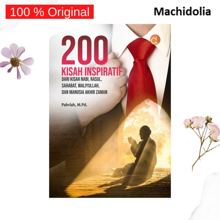 200 Kisah Inspiratif Dari Kisah Nabi, Rasul, Sahabat