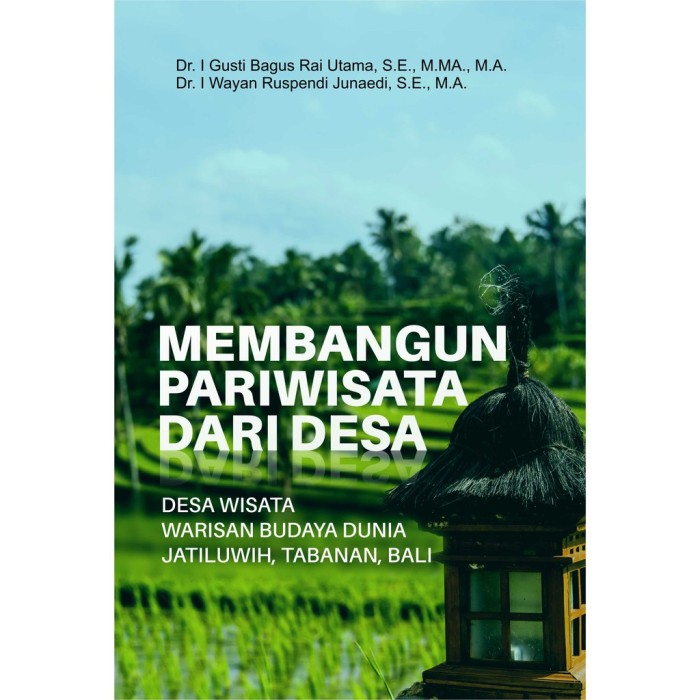 Membangun Pariwisata Dari Desa Desa Wisata Warisan Budaya Dunia J