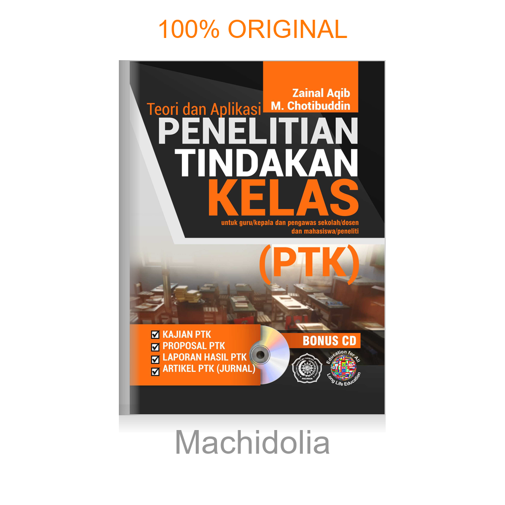 Buku Teori dan Aplikasi Penelitian Tindakan Kelas (PTK) – Dilengkapi CD