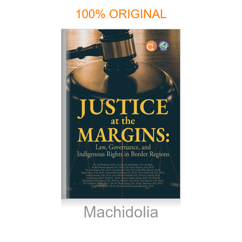 Buku Justice At The Margins: Law, Governance, And Indigenous Rights In Border Regions