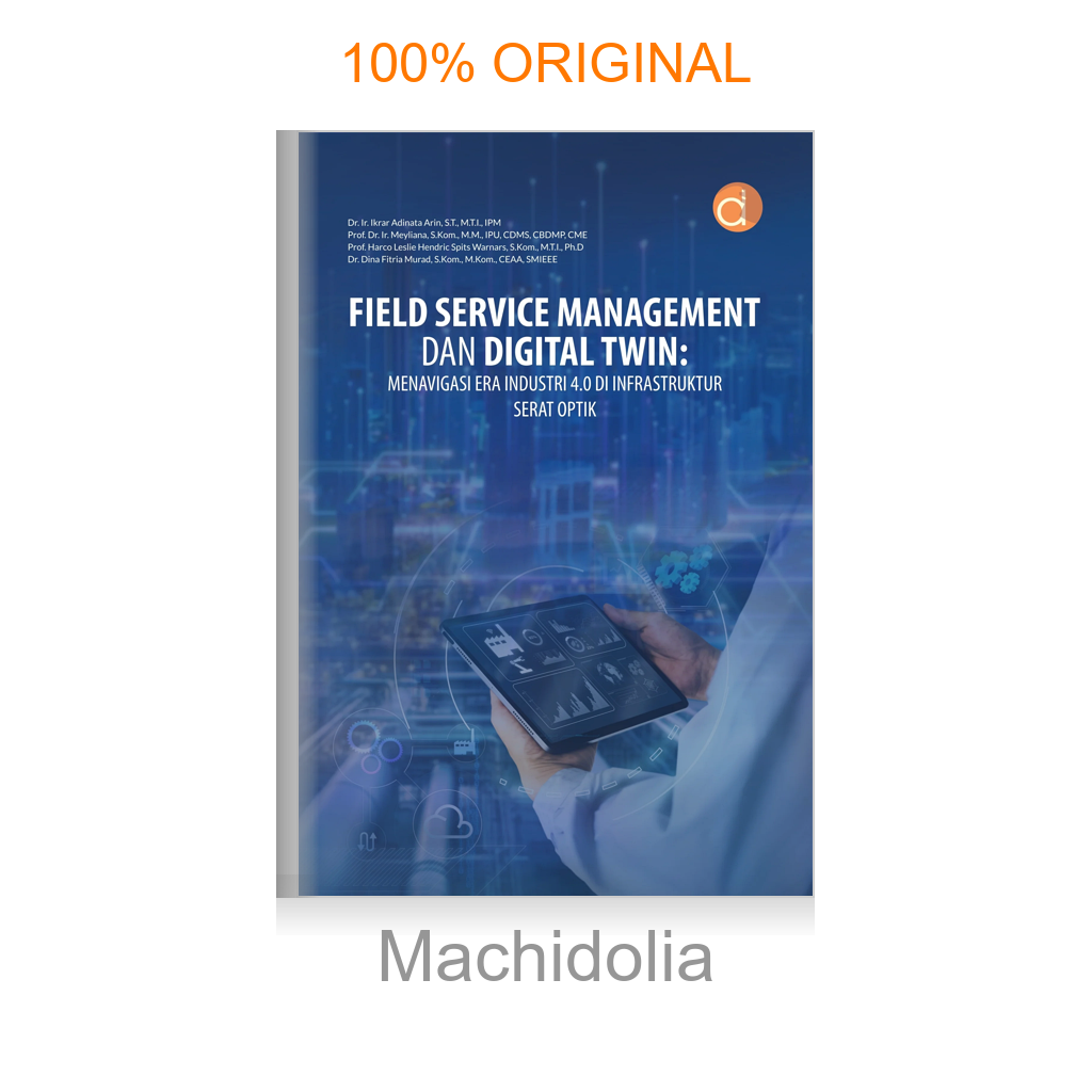 Field Service Management dan Digital Twin: Menavigasi Era Industri 4.0 di Infrastruktur Serat Optik