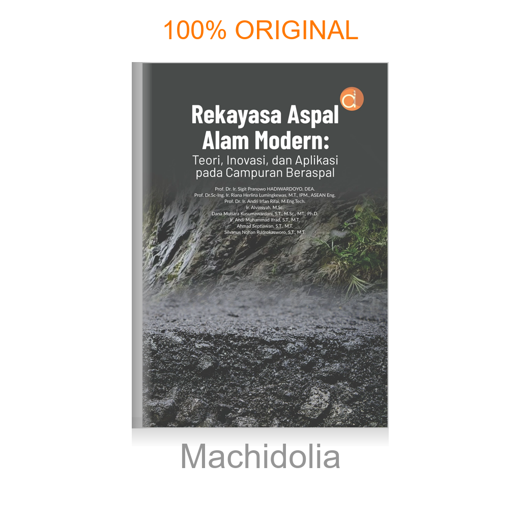 Rekayasa Aspal Alam Modern: Teori, Inovasi, dan Aplikasi pada Campuran Beraspal