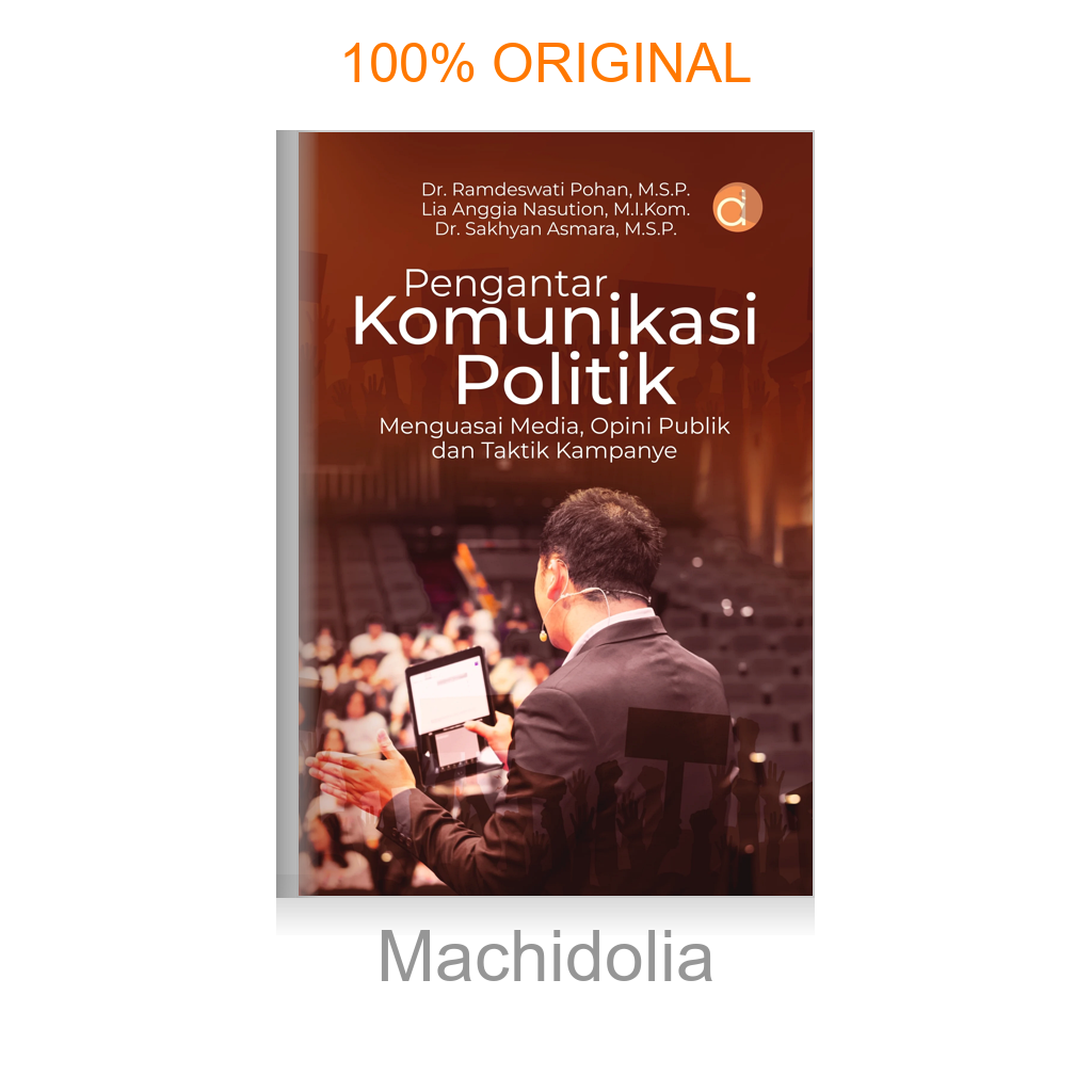 Buku Pengantar Komunikasi Politik Menguasai Media, Opini Publik dan Taktik Kampanye