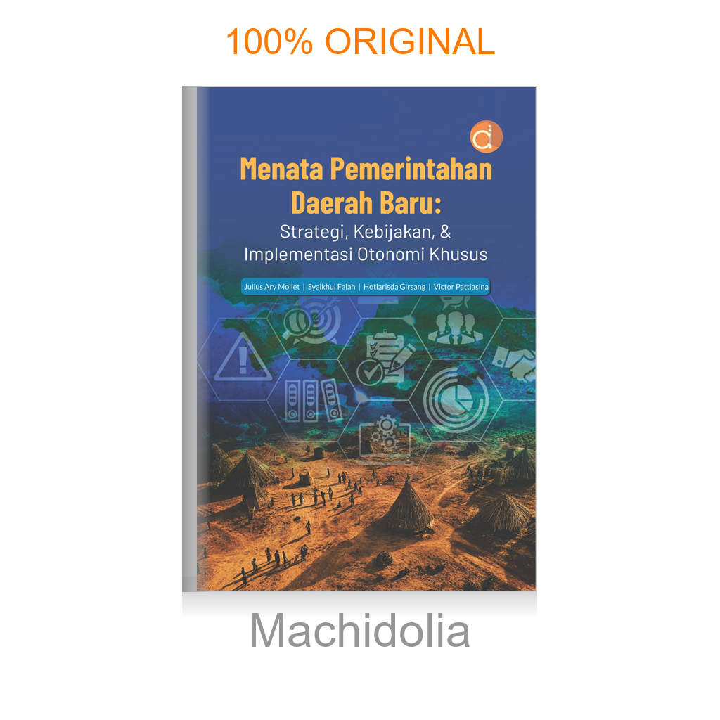 Buku Menata Pemerintahan Daerah Baru: Strategi, Kebijakan, & Implementasi Otonomi Khusus
