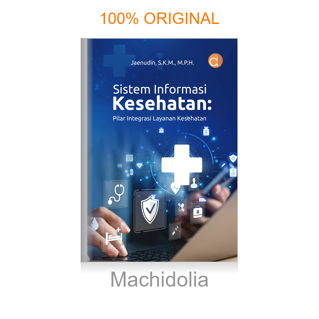 Buku Sistem Informasi Kesehatan: Pilar Integrasi Layanan Kesehatan