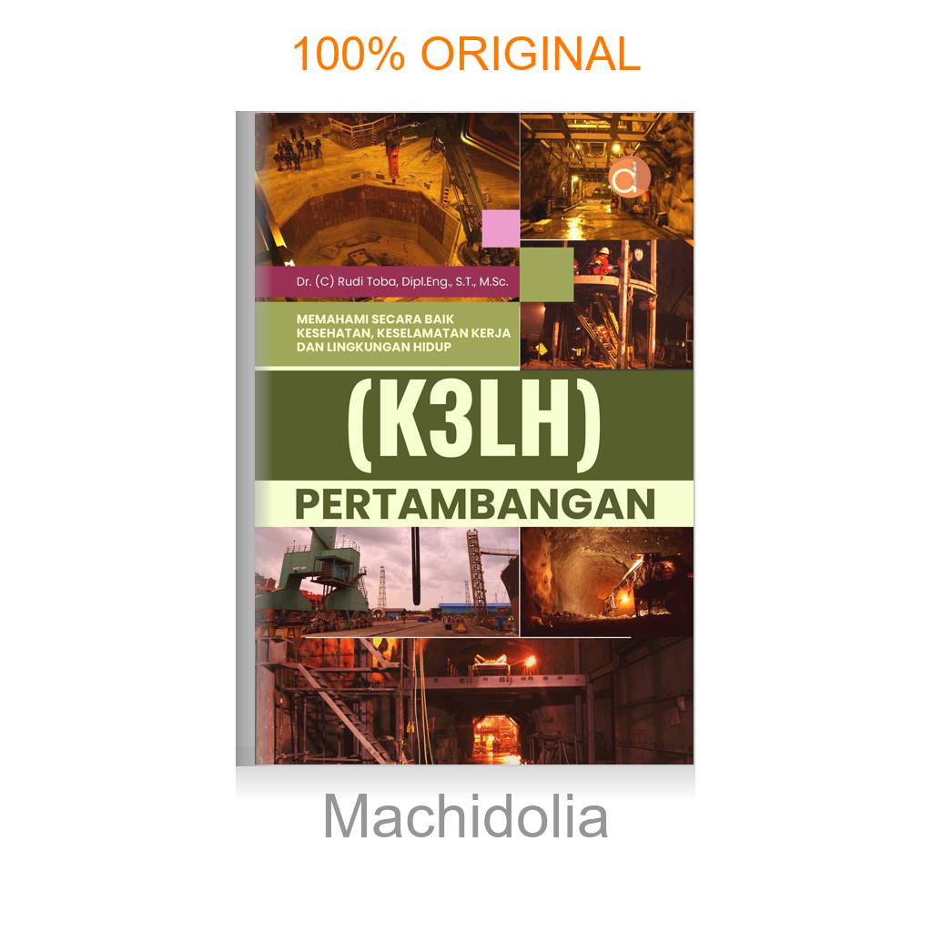 Buku Memahami Secara Baik Kesehatan, Keselamatan Kerja dan Lingkungan Hidup (K3LH) Pertambangan