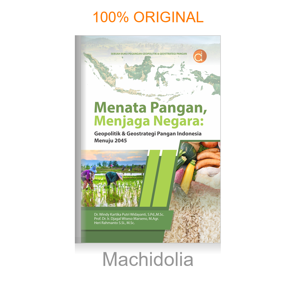Buku Sebuah Buku Pegangan Geopolitik & Geostrategi “Pangan Menata Pangan, Menjaga Negara: Geopolitik & Geostrategi Pangan Indonesia Menuju 2045”