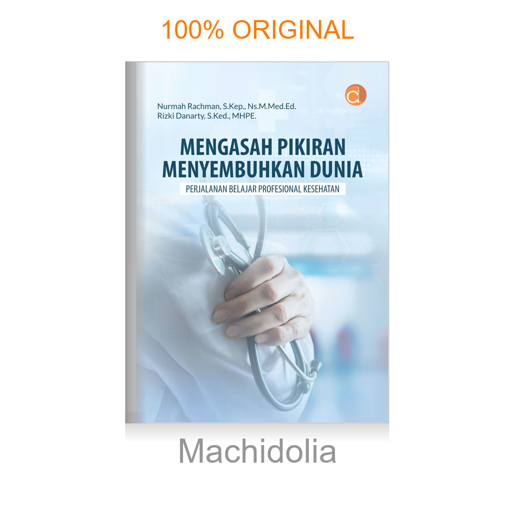 Buku Mengasah Pikiran Menyembuhkan Dunia Perjalanan Belajar Profesional Kesehatan