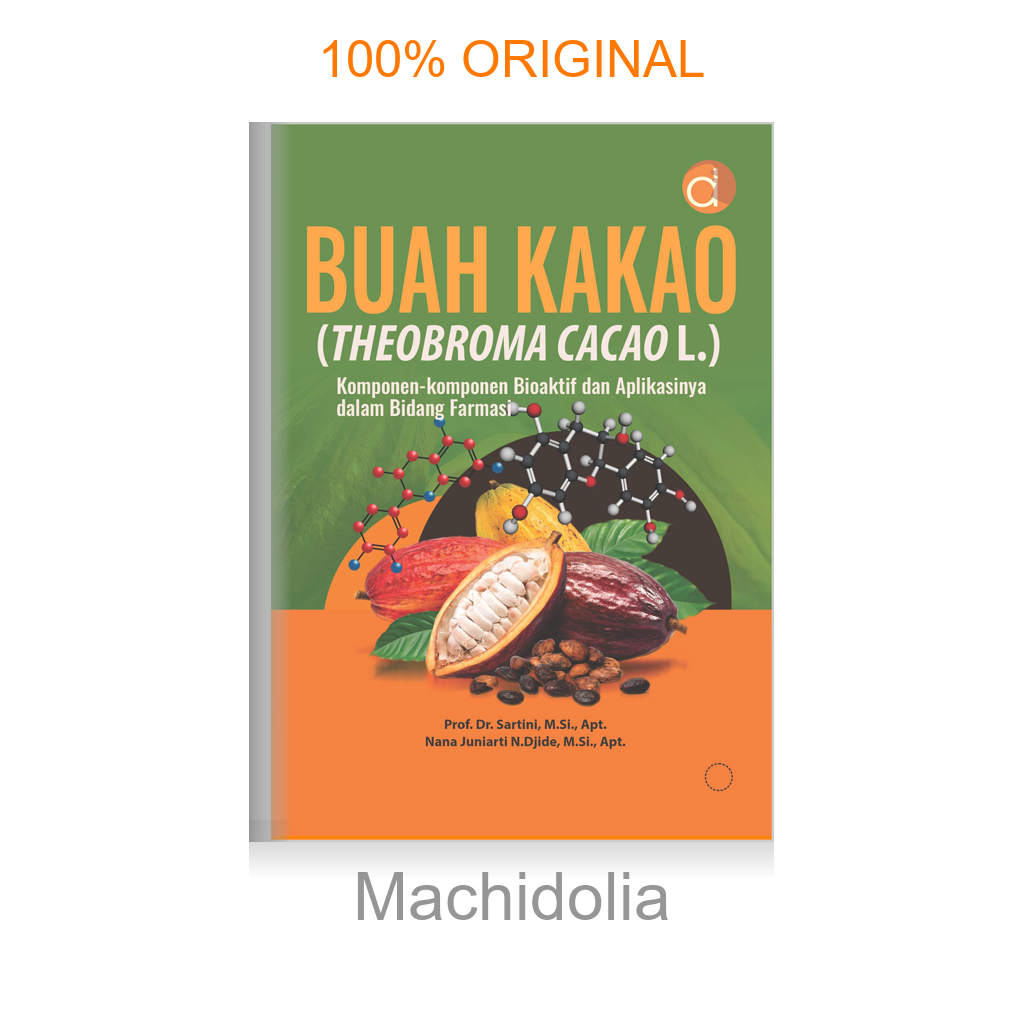 Buku Buah Kakao (Theobroma Cacao L.) Komponen-Komponen Bioaktif dan Aplikasinya dalam Bidang Farmasi