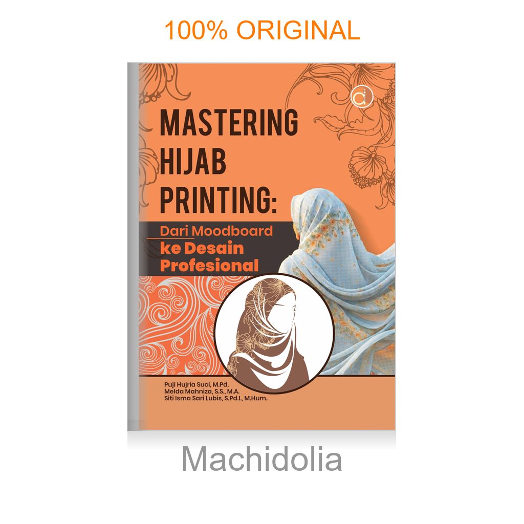 Buku Mastering Hijab Printing: Dari Moodboard Ke Desain Profesional