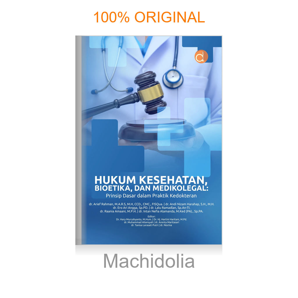Buku Hukum Kesehatan, Bioetika, dan Medikolegal: Prinsip Dasar Dalam Praktik Kedokteran