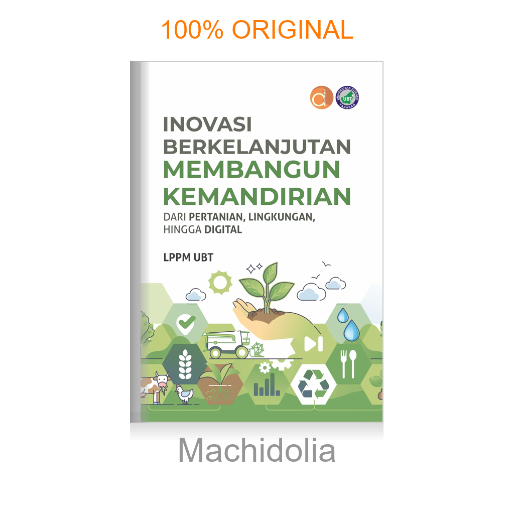 Buku Inovasi Berkelanjutan Membangun Kemandirian Dari Pertanian, Lingkungan, Hingga Digital
