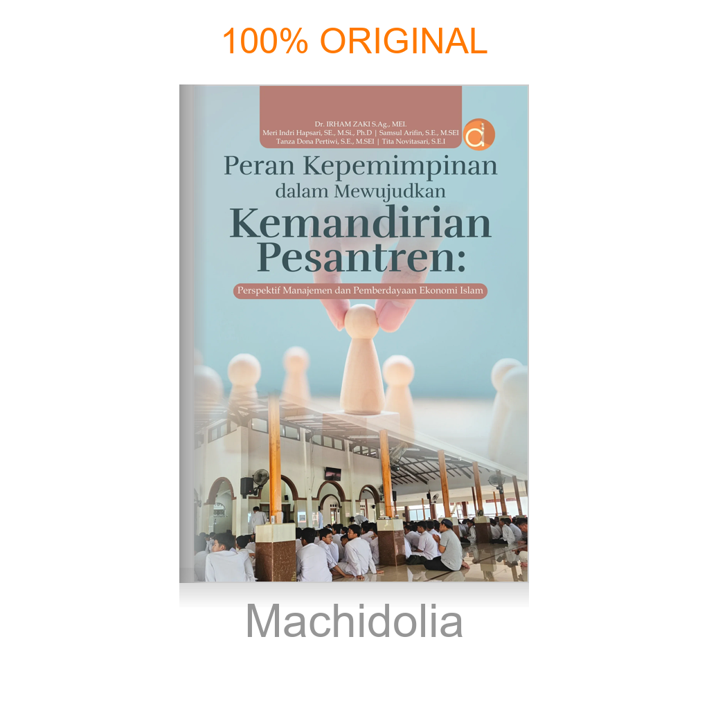 Buku Peran Kepemimpinan dalam Mewujudkan Kemandirian Pesantren: Perspektif Manajemen dan Pemberdayaan Ekonomi Islam