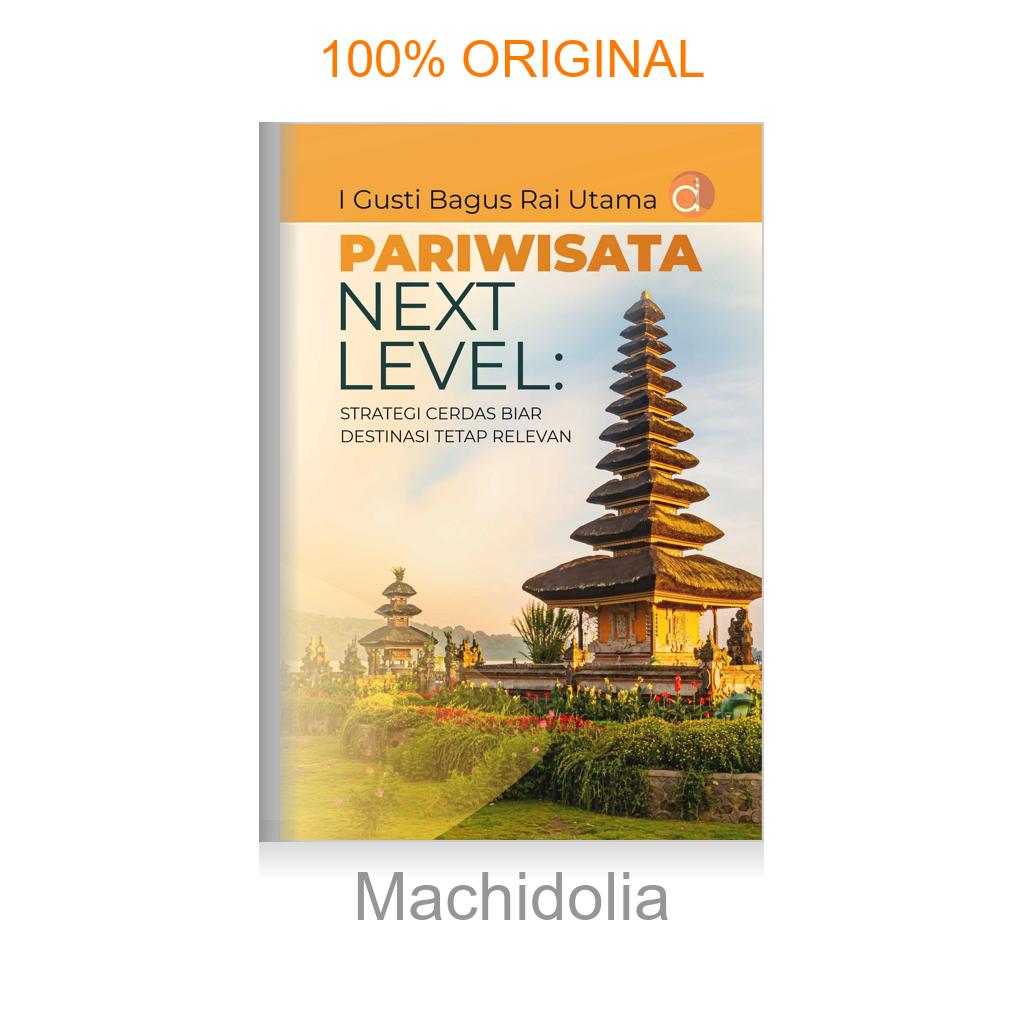 Buku Pariwisata Next Level: Strategi Cerdas Biar Destinasi Tetap Relevan