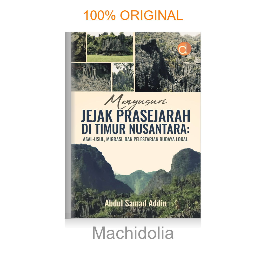 Buku Menyusuri Jejak Prasejarah di Timur Nusantara: Asal-Usul, Migrasi, dan Pelestarian Budaya Lokal