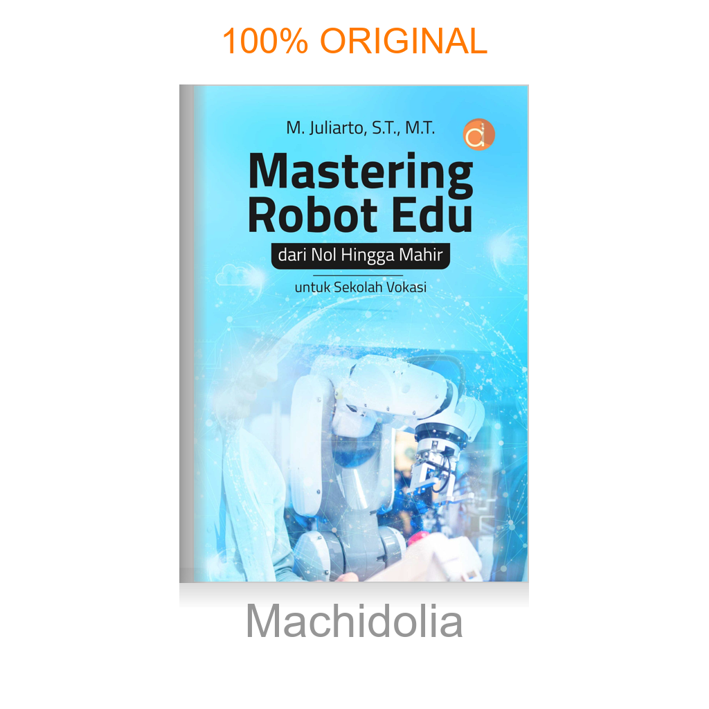 Buku Mastering Robot Edu dari Nol Hingga Mahir untuk Sekolah Vokasi