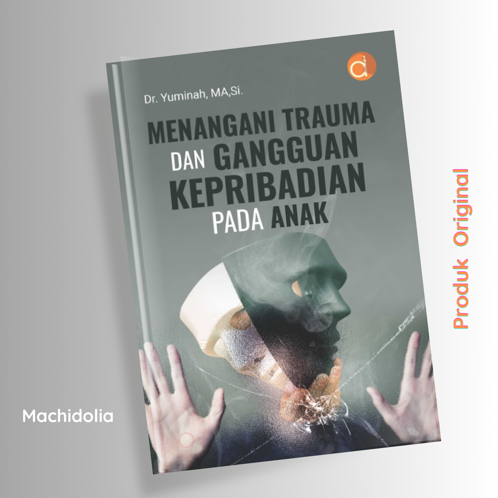 Menangani Trauma Dan Gangguan Kepribadian Pada Anak
