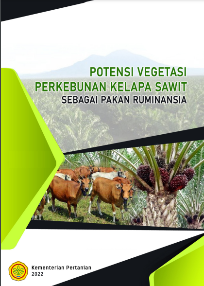 Potensi Vegetasi Perkebunan Kelapa Sawit Sebagai Pakan Ruminansia