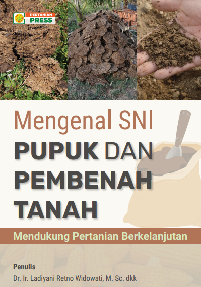 Mengenal SNI Pupuk dan Pembenah Tanah : Mendukung Pertanian Berkelanjutan