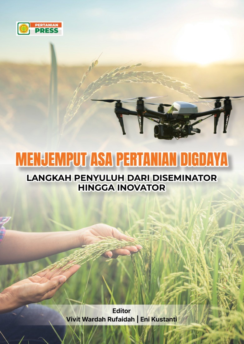 Menjemput Asa Pertanian Digdaya : Langkah Penyuluh Dari Diseminator Hingga Inovator