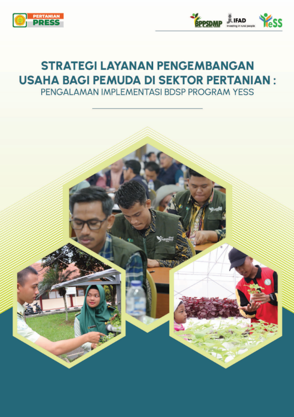 Strategi Layanan Pengembangan Usaha bagi Pemuda di Sektor Pertanian : Pengalaman Implementasi BDSP Program YESS