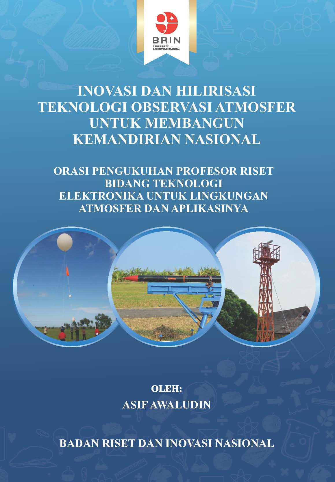 INOVASI DAN HILIRISASI TEKNOLOGI OBSERVASI ATMOSFER UNTUK MEMBANGUN KEMANDIRIAN NASIONAL