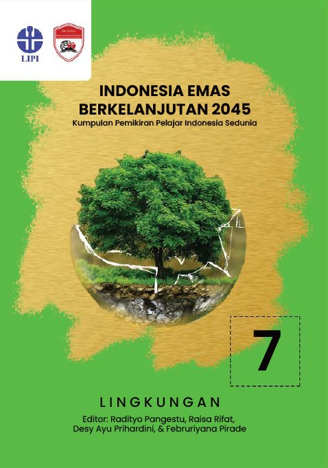 Indonesia Emas Berkelanjutan 2045: Kumpulan Pemikiran Pelajar Indonesia Sedunia Seri 7 Lingkungan