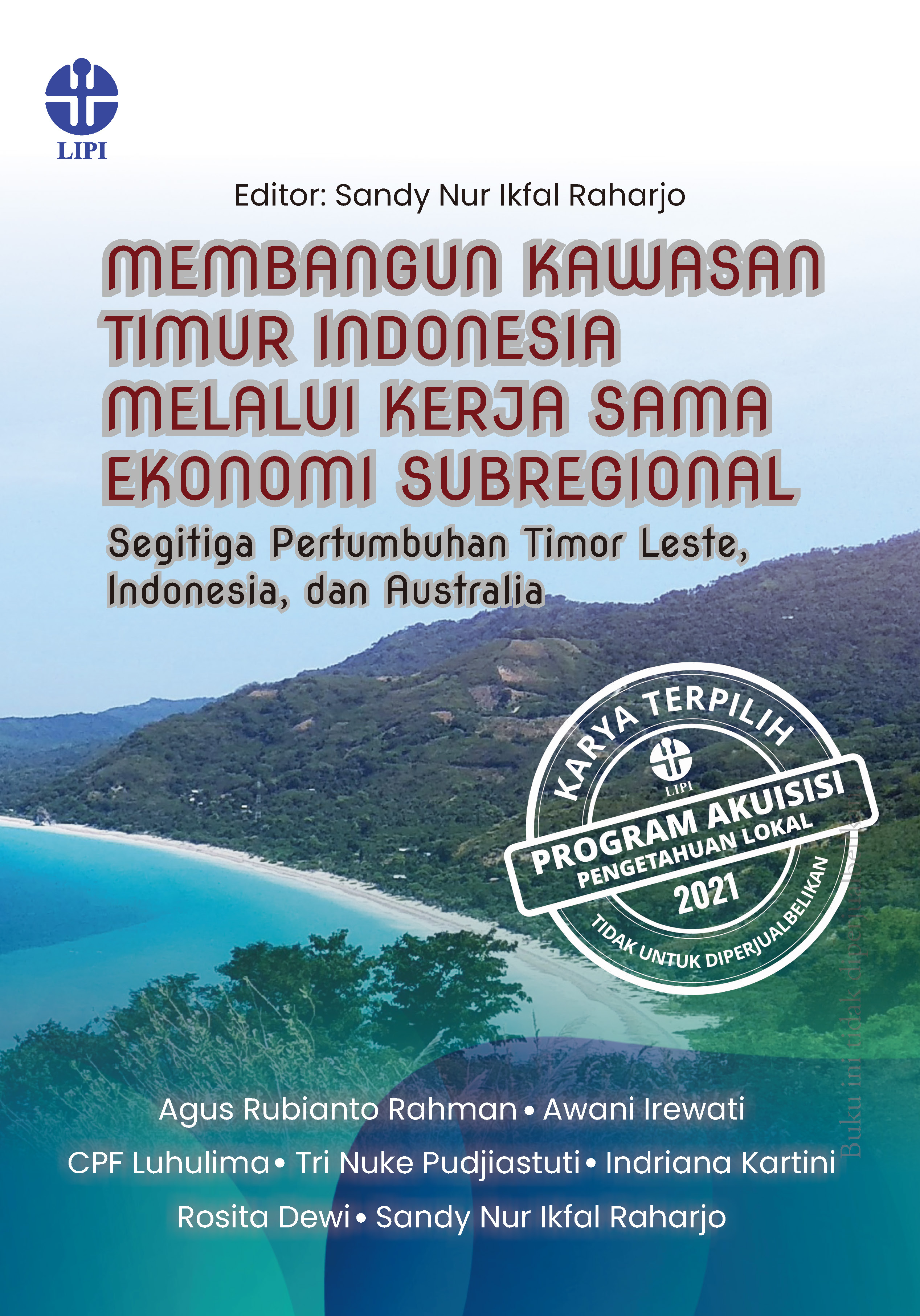 Membangun Kawasan Timur Indonesia Melalui Kerja Sama Ekonomi Subregional: Segitiga Pertumbuhan Timor Leste, Indonesia, dan Australia