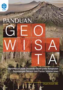 Panduan Geowisata: Menelusuri Jejak Dinamika Bumi pada Rangkaian Pegunungan Serayu dan Pantai Selatan Jawa