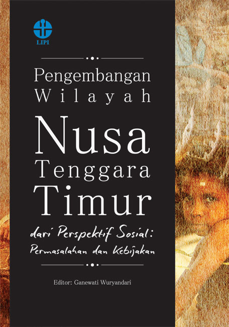 Pengembangan Wilayah Nusa Tenggara Timur dari Perspektif Sosial: Permasalahan dan Kebijakan